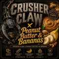 Crusher Claw X Peanut Butter & Bananas